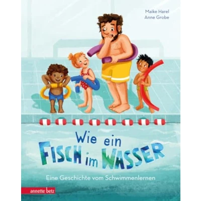 Abbildung von Wie ein Fisch im Wasser: Eine Geschichte vom Schwimmenlernen