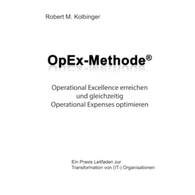 Abbildung von OpEx Methode: Operational Excellence erreichen und gleichzeitig Expenses optimieren