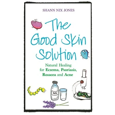 Abbildung von The Good Skin Solution: Natural Healing for Eczema, Psoriasis, Rosacea and Acne