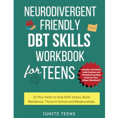 Abbildung von Neurodivergent Friendly DBT Skills Workbook for Teens: 21 Plus to Deal With Stress, Build Resilience, Thrive in School and Relationships