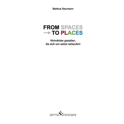 Abbildung von From Spaces to Places: Wohnbilder gestalten, die sich von selbst verkaufen!