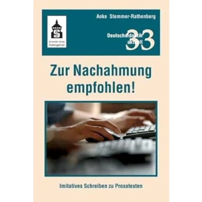 Abbildung von Zur Nachahmung empfohlen!: Imiatives Schreiben zu Prosatexten (Deutschdidaktik aktuell)