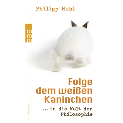 Abbildung von Folge dem weißen Kaninchen von Philipp Hübl