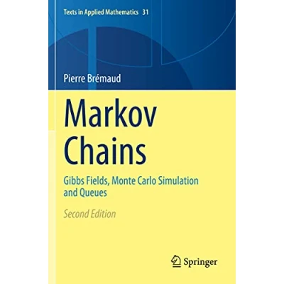 Abbildung von Markov Chains: Gibbs Fields, Monte Carlo Simulation and Queues (Texts in Applied Mathematics, 31, Band 31)