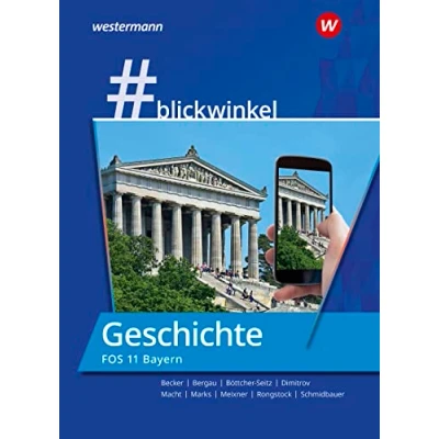 Abbildung von #blickwinkel Geschichte/Sozialkunde für Fachoberschulen und Berufsoberschulen Ausgabe Bayern: Geschichte die FOS 11 Schulbuch (#blickwinkel: ... Bayern)