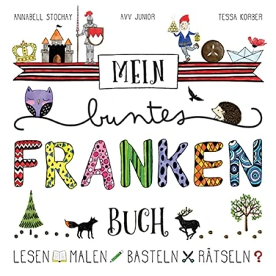 Abbildung von Mein buntes Franken Buch Lesen Malen Basteln Rätseln. Kinderfreizeitführer