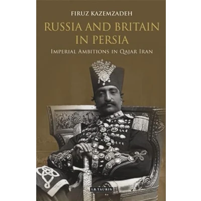 Abbildung von Russia and Britain in Persia: Imperial Ambitions Qajar Iran