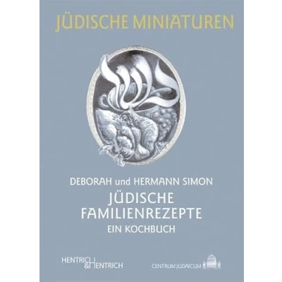Abbildung von Jüdische Familienrezepte: Ein Kochbuch (Jüdische Miniaturen: Herausgegeben von Hermann Simon)