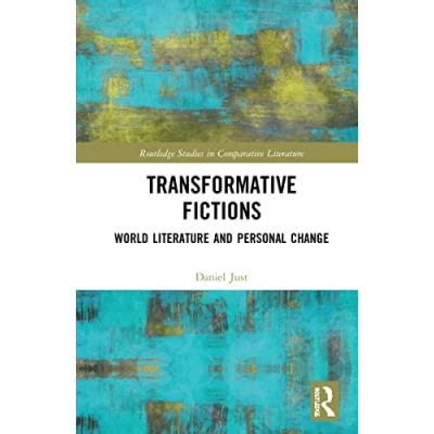 Abbildung von Transformative Fictions: World Literature and Personal Change (Routledge Studies in Comparative Literature)