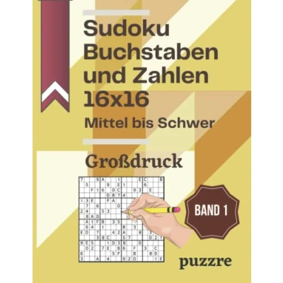 Abbildung von Sudoku Buchstaben und Zahlen 16x16 Mittel bis Schwer Großdruck band 1: Denksport Varianten Erwachsene Rätselbuch Logikspiele Für Senioren