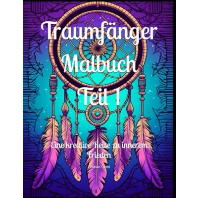 Abbildung von Traumfänger Malbuch Teil 1: Eine kreative Reise zu innerem Frieden