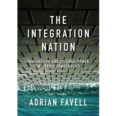 Abbildung von The Integration Nation: Immigration and Colonial Power in Liberal Democracies (Immigration Society)