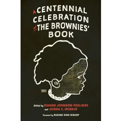 Abbildung von A Centennial Celebration of The Brownies’ Book (Children&#039;s Literature Association Series)