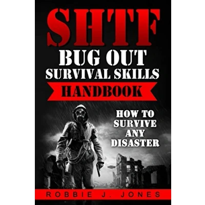 Abbildung von SHTF Bug Out Survival Skills Handbook: How to Survive Any Disaster (Ultimate Series, Band 2)