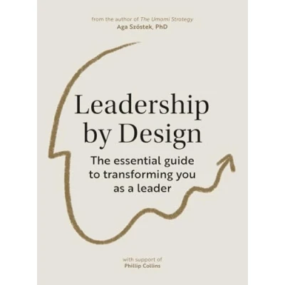 Abbildung von Leadership by Design: The essential guide to transforming you as a leader