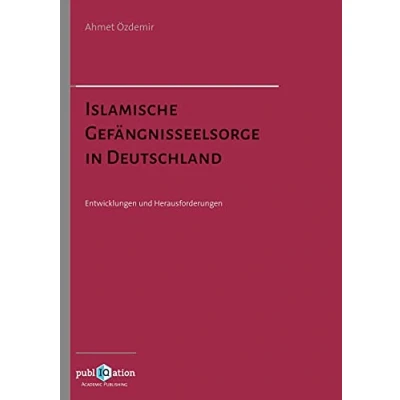 Abbildung von Islamische Gefängnisseelsorge in Deutschland: Entwicklungen und Herausforderungen