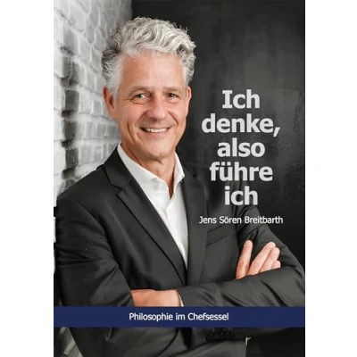 Abbildung von Ich denke, also führe ich: Philosophie im Chefsessel