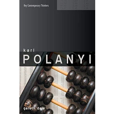 Abbildung von Karl Polanyi: the Limits of Market (Key Contemporary Thinkers)