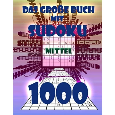Abbildung von SUDOKU Mittel: Das Große Buch mit 1000 Mittelschwere Sudokus für Erwachsene