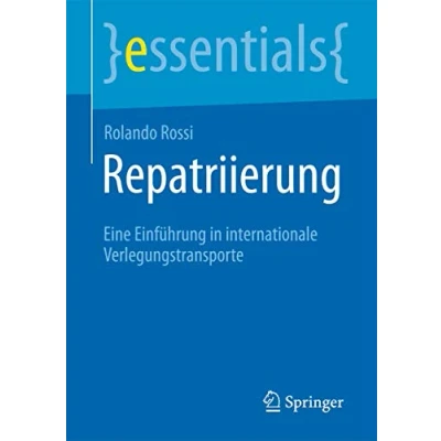 Abbildung von Repatriierung: Eine Einführung in internationale Verlegungstransporte (essentials)