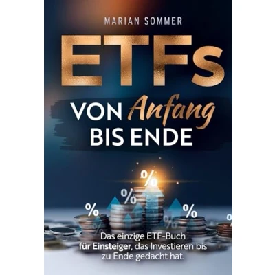Abbildung von ETFs von Anfang bis Ende: das einzige ETF Buch für Einsteiger, Investieren zu Ende gedacht hat