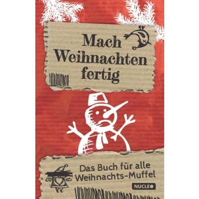 Abbildung von Mach Weihnachten fertig: Das Buch für alle Weihnachts Muffel: die Geschenkidee Leute, nicht wissen, was sie schenken sollen zum Fertigmachen (Bücher Fertigmachen)