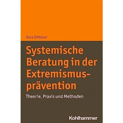 Abbildung von Systemische Beratung in der Extremismusprävention: Theorie, Praxis und Methoden