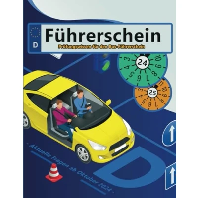 Abbildung von Führerschein 2024/25 Klasse D: Prüfungsfragen 2024/2025 Erfolgreich lernen und die Theorieprüfung sicher bestehen