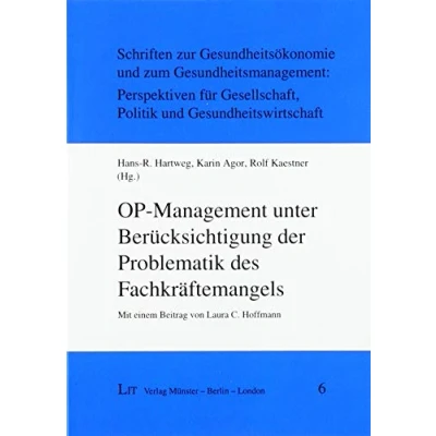 Abbildung von OP Management unter Berücksichtigung der Problematik des Fachkräftemangels: Mit einem Beitrag von Laura C. Hoffmann