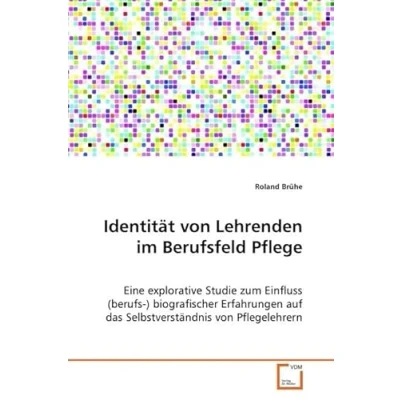 Abbildung von Identität von Lehrenden im Berufsfeld Pflege