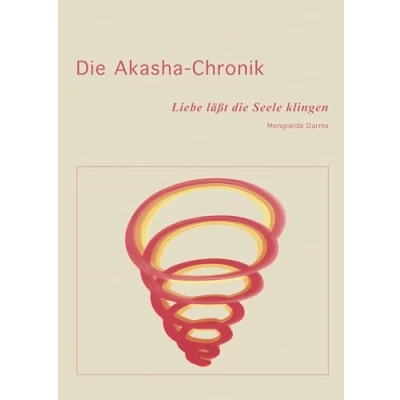 Abbildung von die Akasha Chronik: Liebe lässt Seele klingen: läßt klingen