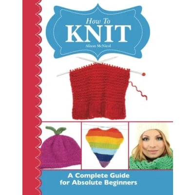 Abbildung von How To Knit: A Complete Guide for Absolute Beginners