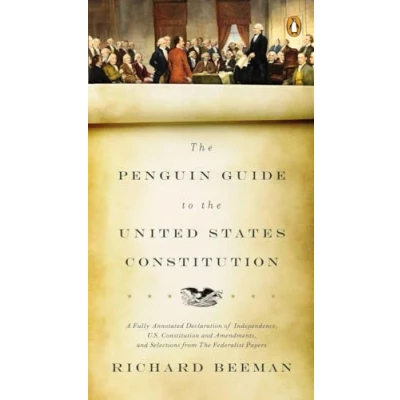 Abbildung von The Penguin Guide to United States Constitution: A Fully Annotated Declaration of Independence, U.S. Constitution and Amendments, Selections from Federalist Papers