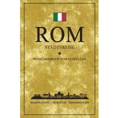 Abbildung von Städtereise Rom Reisetagebuch zum Ausfüllen: Städtetrip Geschenk Mitbringsel und Souvenir / Reisebuch Geschenkidee Urlaub, Wandern, Sightseeing Hauptstadt Italien Reise Tagebuch