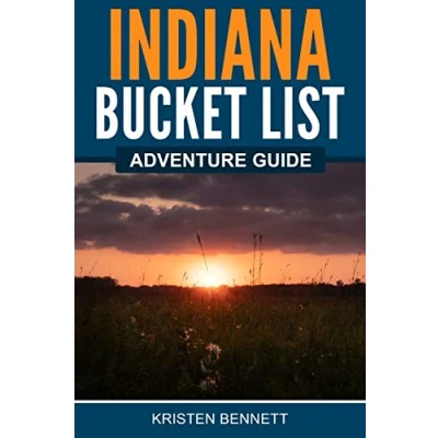 Abbildung von Indiana Bucket List Adventure Guide: Explore 100 Offbeat Destinations You Must Visit!
