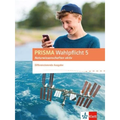 Abbildung von PRISMA Wahlpflicht 5 Naturwissenschaften aktiv. Differenzierende Ausgabe: Schulbuch Klasse 6 10 (Prisma Wahlpflicht. Ausgabe ab 2016)