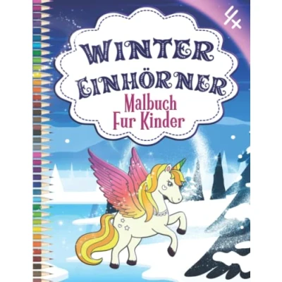 Abbildung von Winter Einhörner Malbuch für Kinder: Tolles Geschenk Mädchen und Jungen, die Einhorn Illustrationen lieben!