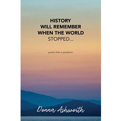 Abbildung von History Will Remember When The World Stopped: poems from a pandemic