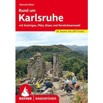 Abbildung von Rund um Karlsruhe: Mit Kraichgau, Pfalz, Elsass und Nordschwarzwald. 51 Touren. GPS Tracks. (Rother Wanderführer)