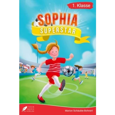 Abbildung von Erstlesebuch 1. Klasse Sophia Superstar: Spannende Fußballgeschichten zum Lesenlernen für Mädchen ab 6 Jahren (Erstleser Klasse) (Lesebücher