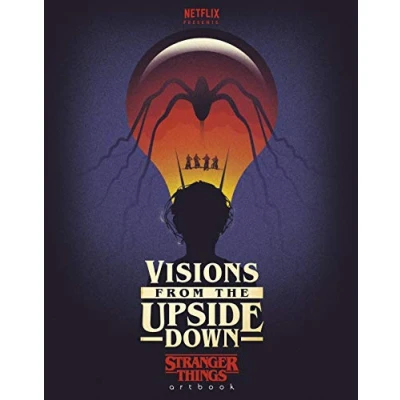 Abbildung von Visions from the Upside Down: A Stranger Things Art Book