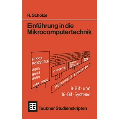 Abbildung von Einführung in die Mikrocomputertechnik: 8 Bit Und 16 Systeme (Teubner Studienskripte Technik) (German Edition)