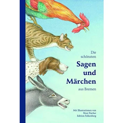 Abbildung von Die schönsten Sagen und Märchen aus Bremen: Illustrierte Ausgabe