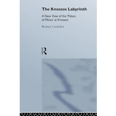 Abbildung von the Knossos Labyrinth: A New View of &#039;Palace Minos&#039; at