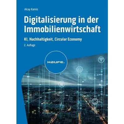 Abbildung von Digitalisierung in der Immobilienwirtschaft: KI, Nachhaltigkeit, Circular Economy (Haufe Fachbuch)