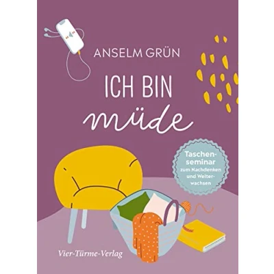 Abbildung von Ich bin müde: Taschenseminar zum Nachdenken und Weiterwachsen