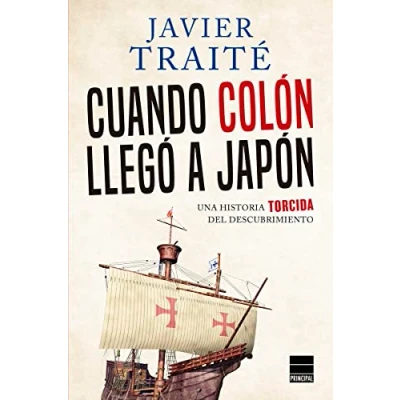 Abbildung von Cuando Colón llegó a Japón : una historia torcida del descubrimiento
