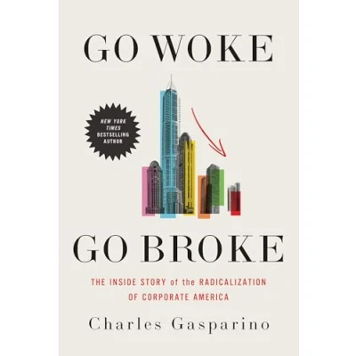 Abbildung von Go Woke, Broke: the Inside Story of Radicalization Corporate America