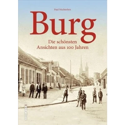 Abbildung von Burg: Die schönsten Ansichten aus 100 Jahren (Sutton Archivbilder)