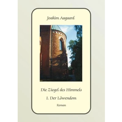 Abbildung von Die Ziegel des Himmels: 1. Der Löwendom